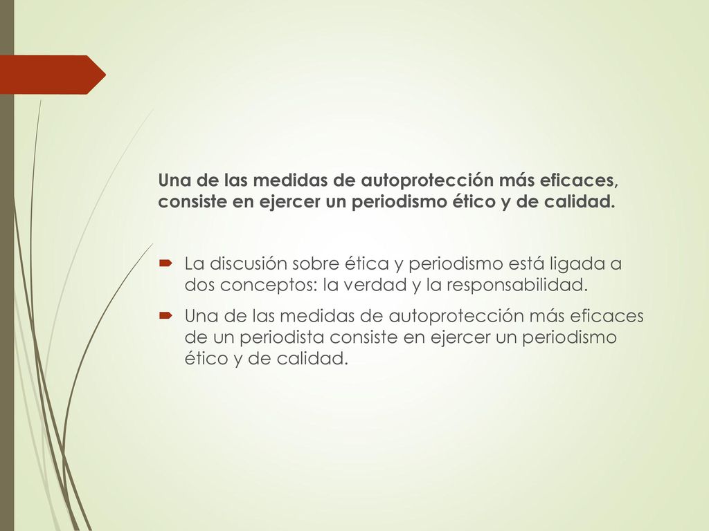 Una de las medidas de autoprotección más eficaces, consiste en ejercer un periodismo ético y de calidad.