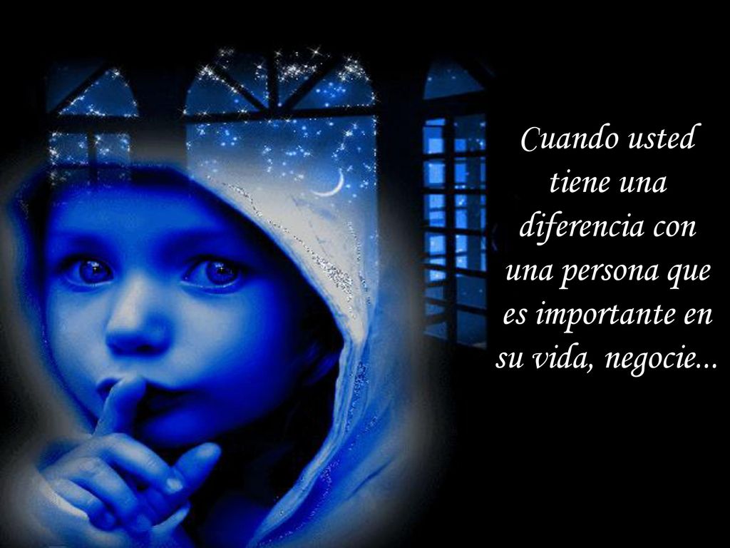 Cuando usted tiene una diferencia con una persona que es importante en su vida, negocie...