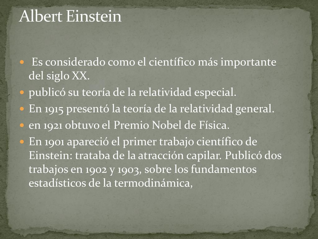 Albert Einstein Es considerado como el científico más importante del siglo XX. publicó su teoría de la relatividad especial.