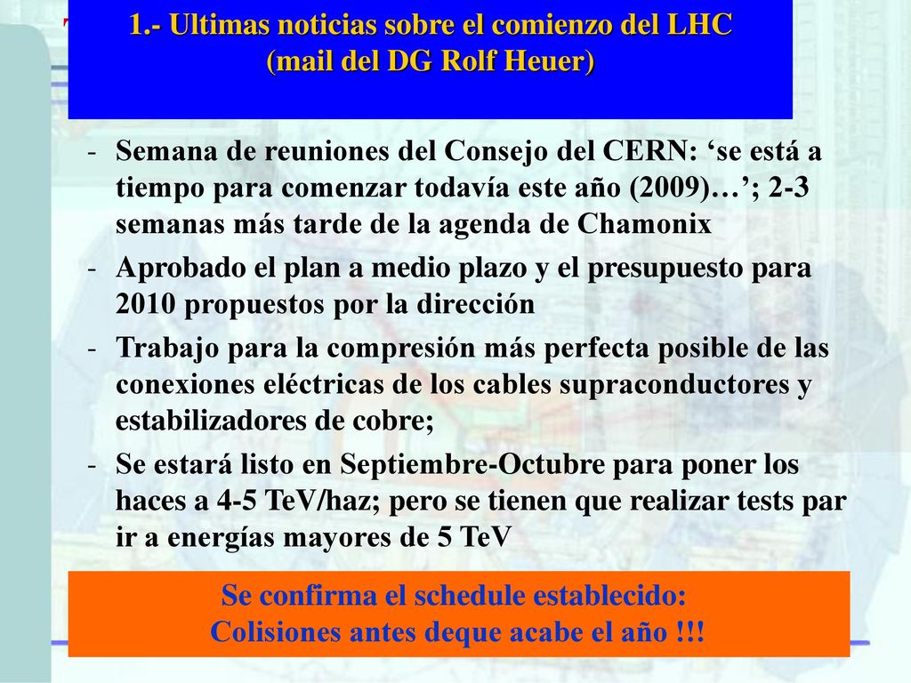 The sites 1.- Ultimas noticias sobre el comienzo del LHC (mail del DG Rolf Heuer)