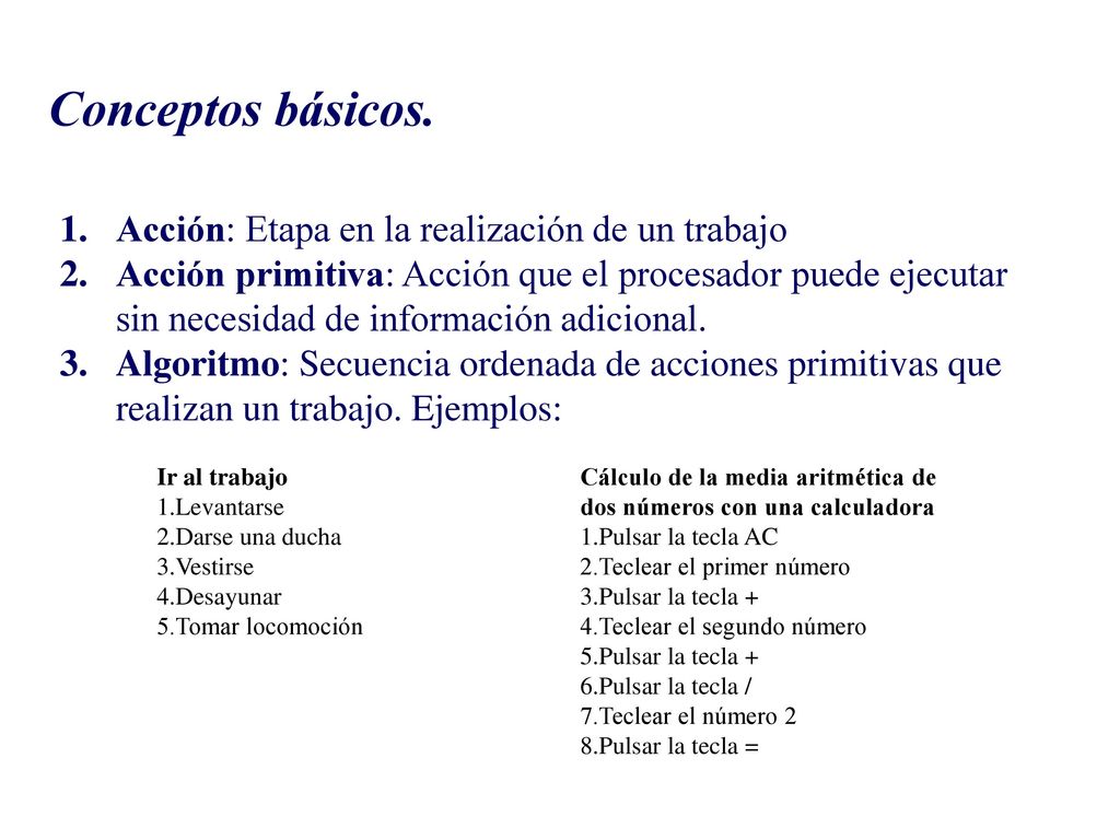 Conceptos básicos. Acción: Etapa en la realización de un trabajo