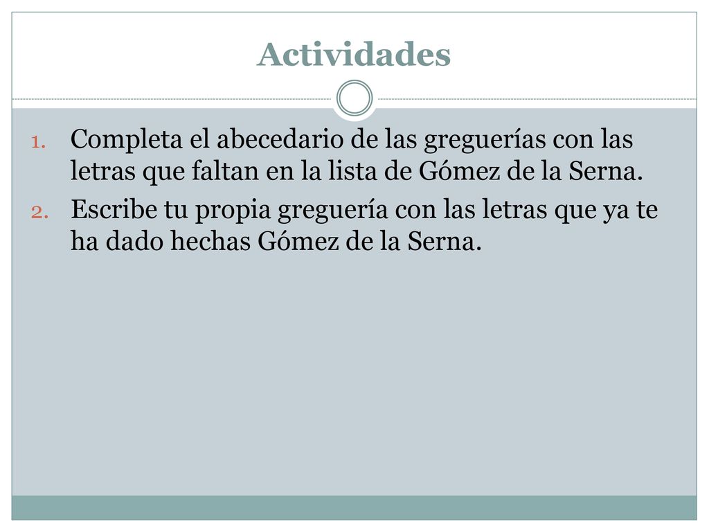 Actividades Completa el abecedario de las greguerías con las letras que faltan en la lista de Gómez de la Serna.