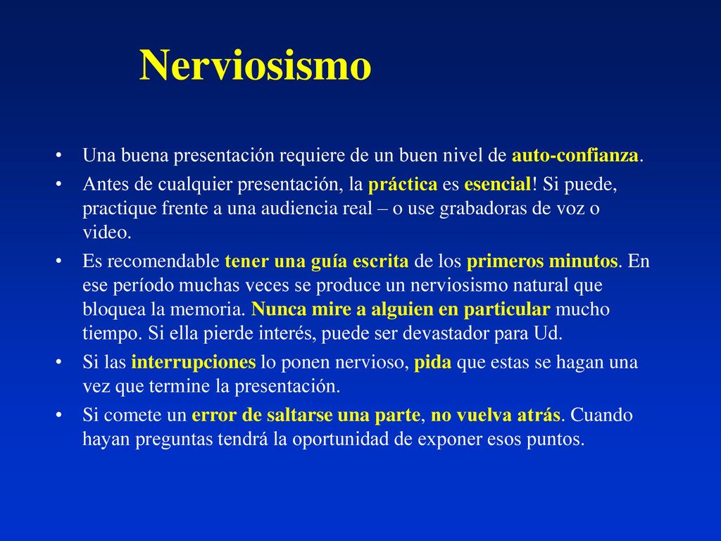 Nerviosismo Una buena presentación requiere de un buen nivel de auto-confianza.