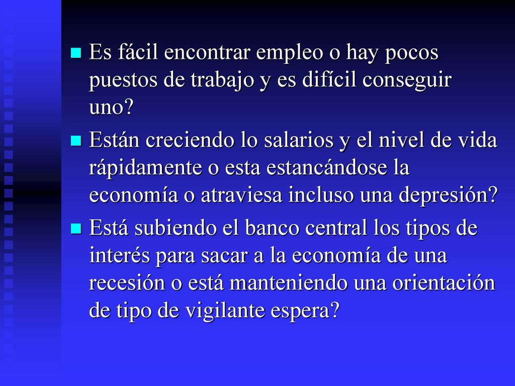 Es fácil encontrar empleo o hay pocos puestos de trabajo y es difícil conseguir uno