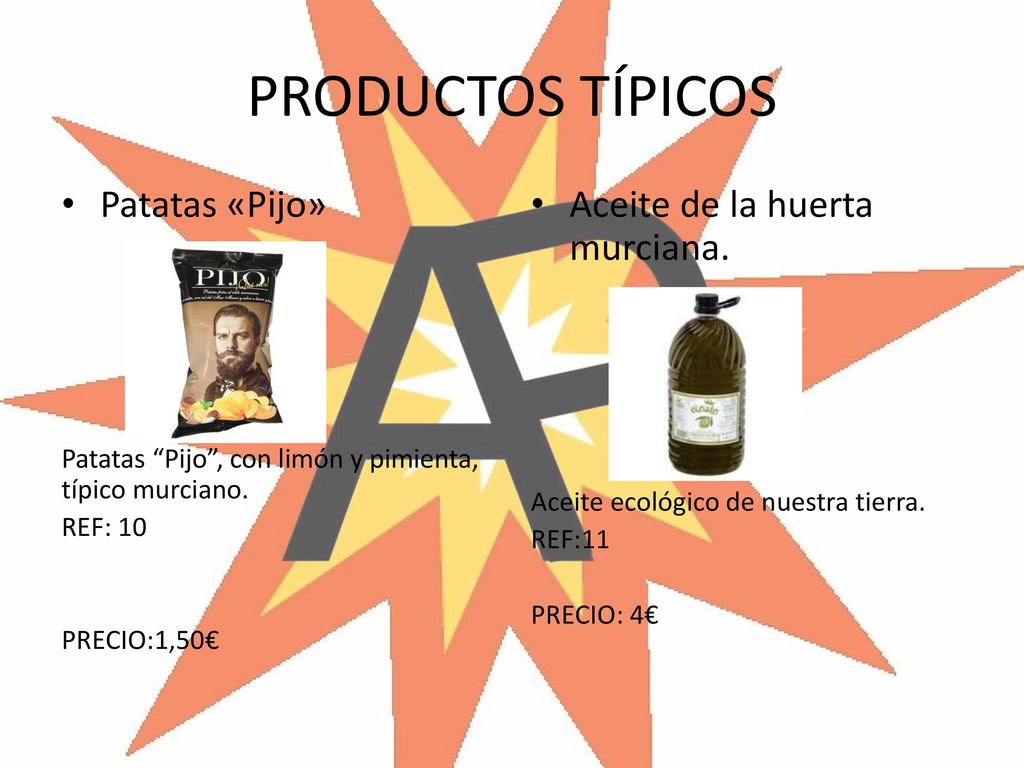 PRODUCTOS TÍPICOS Patatas «Pijo» Aceite de la huerta murciana.