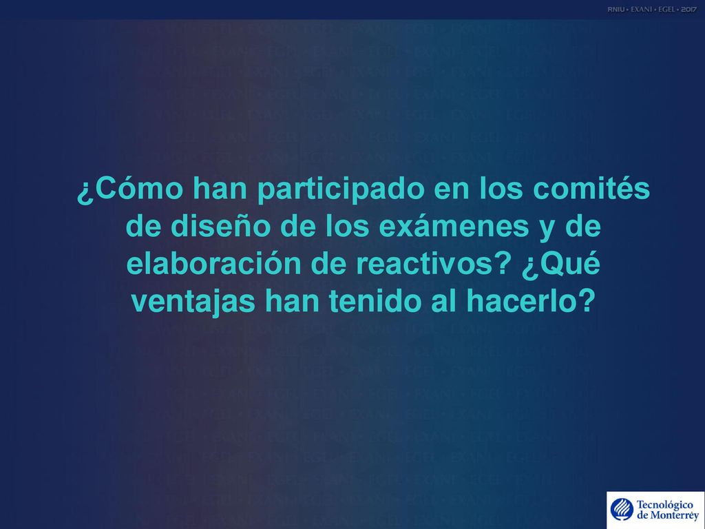 ¿Cómo han participado en los comités de diseño de los exámenes y de elaboración de reactivos.