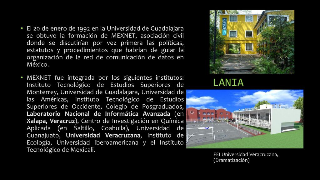 El 20 de enero de 1992 en la Universidad de Guadalajara se obtuvo la formación de MEXNET, asociación civil donde se discutirían por vez primera las políticas, estatutos y procedimientos que habrían de guiar la organización de la red de comunicación de datos en México.