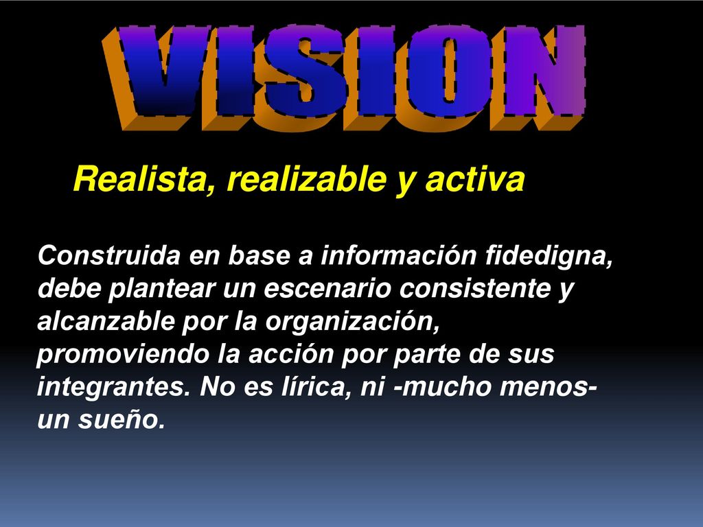 VISION Realista, realizable y activa