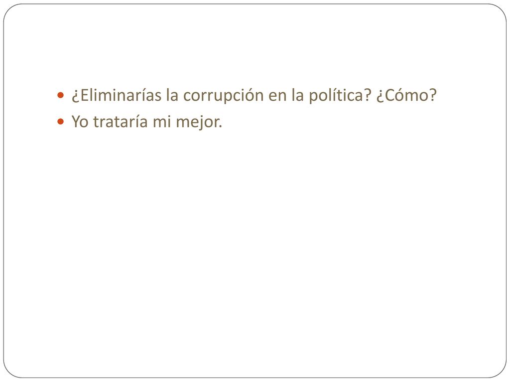 ¿Eliminarías la corrupción en la política ¿Cómo