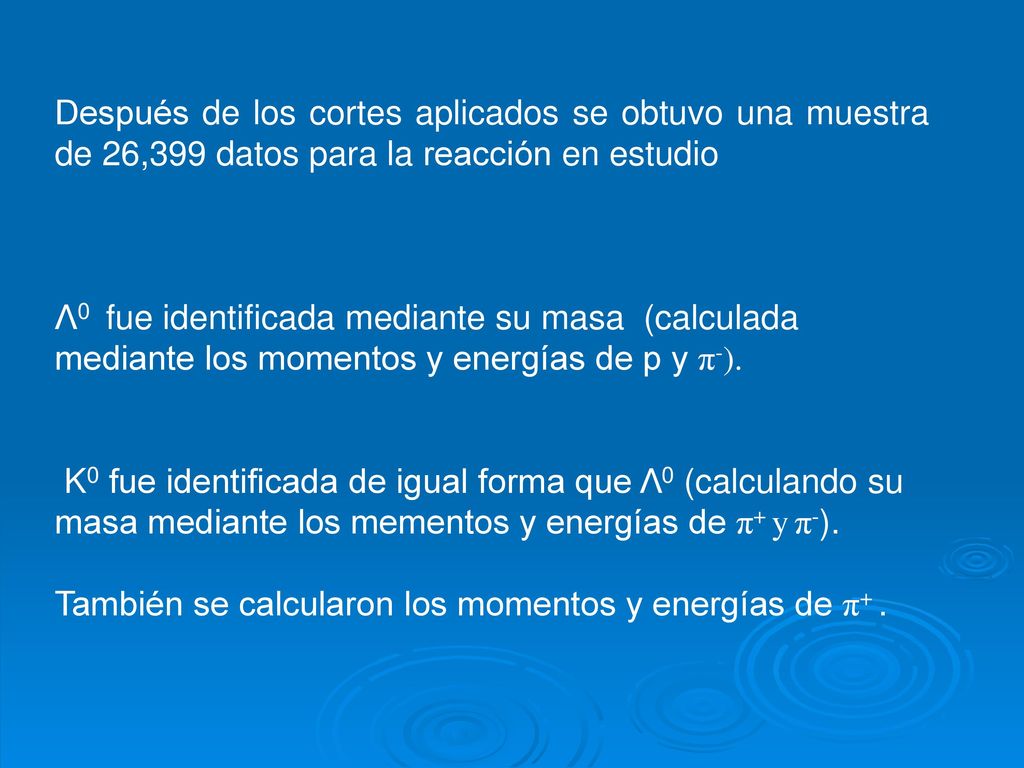 Después de los cortes aplicados se obtuvo una muestra de 26,399 datos para la reacción en estudio