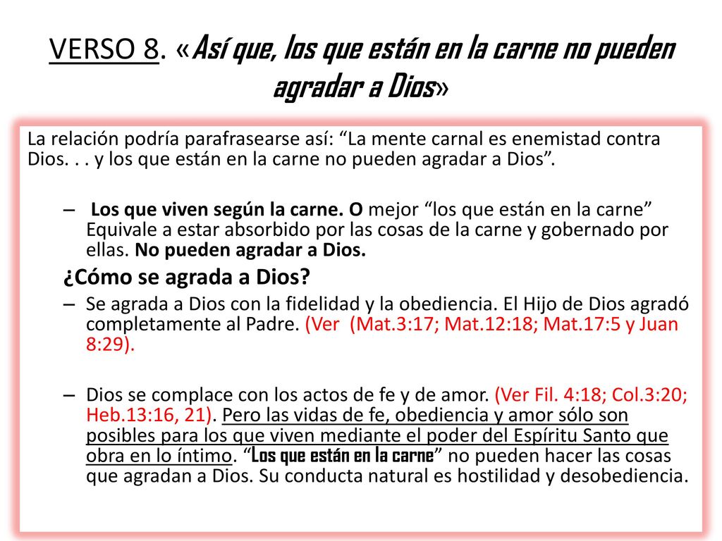 VERSO 8. «Así que, los que están en la carne no pueden agradar a Dios»