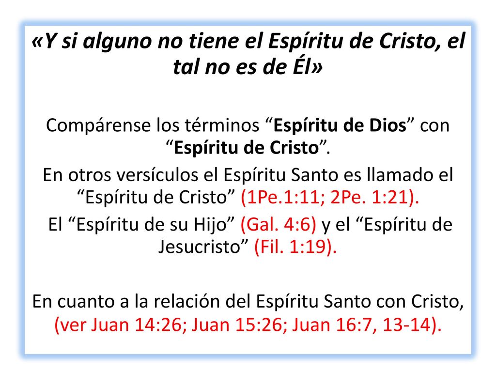 «Y si alguno no tiene el Espíritu de Cristo, el tal no es de Él»