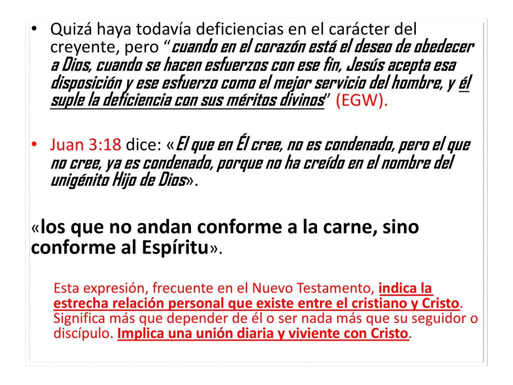 «los que no andan conforme a la carne, sino conforme al Espíritu».