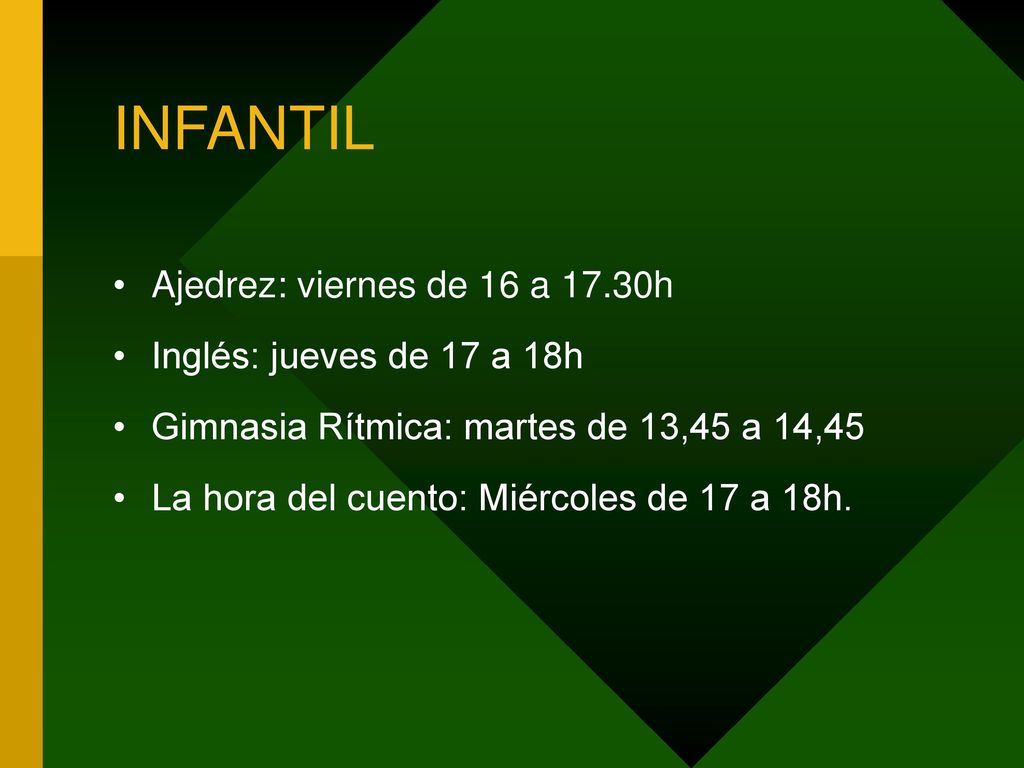 INFANTIL Ajedrez: viernes de 16 a 17.30h Inglés: jueves de 17 a 18h