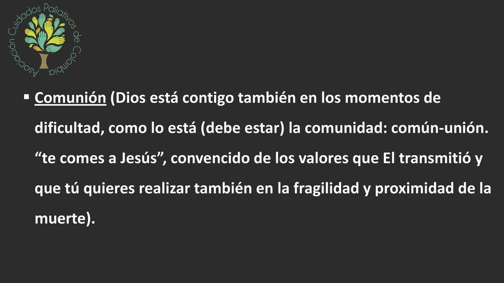 Comunión (Dios está contigo también en los momentos de dificultad, como lo está (debe estar) la comunidad: común-unión.