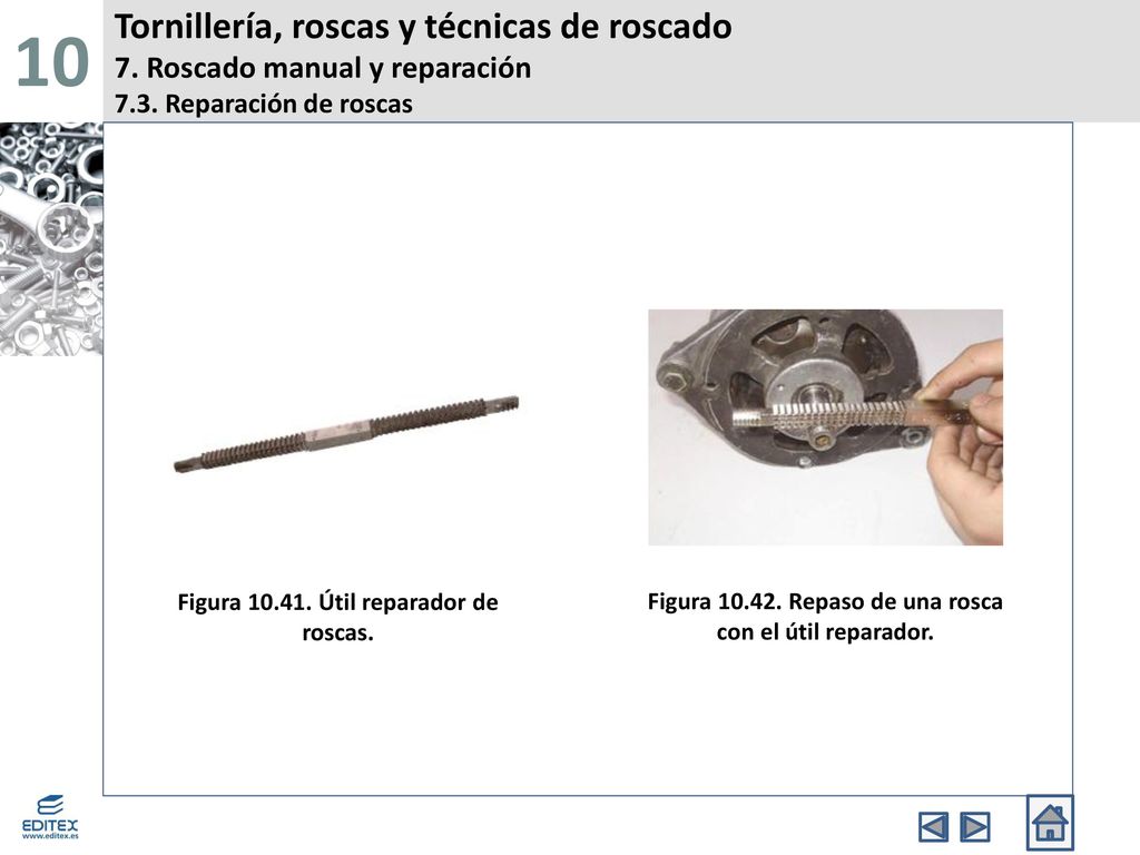 10 Tornillería, roscas y técnicas de roscado 7. Roscado manual y reparación 7.3. Reparación de roscas.