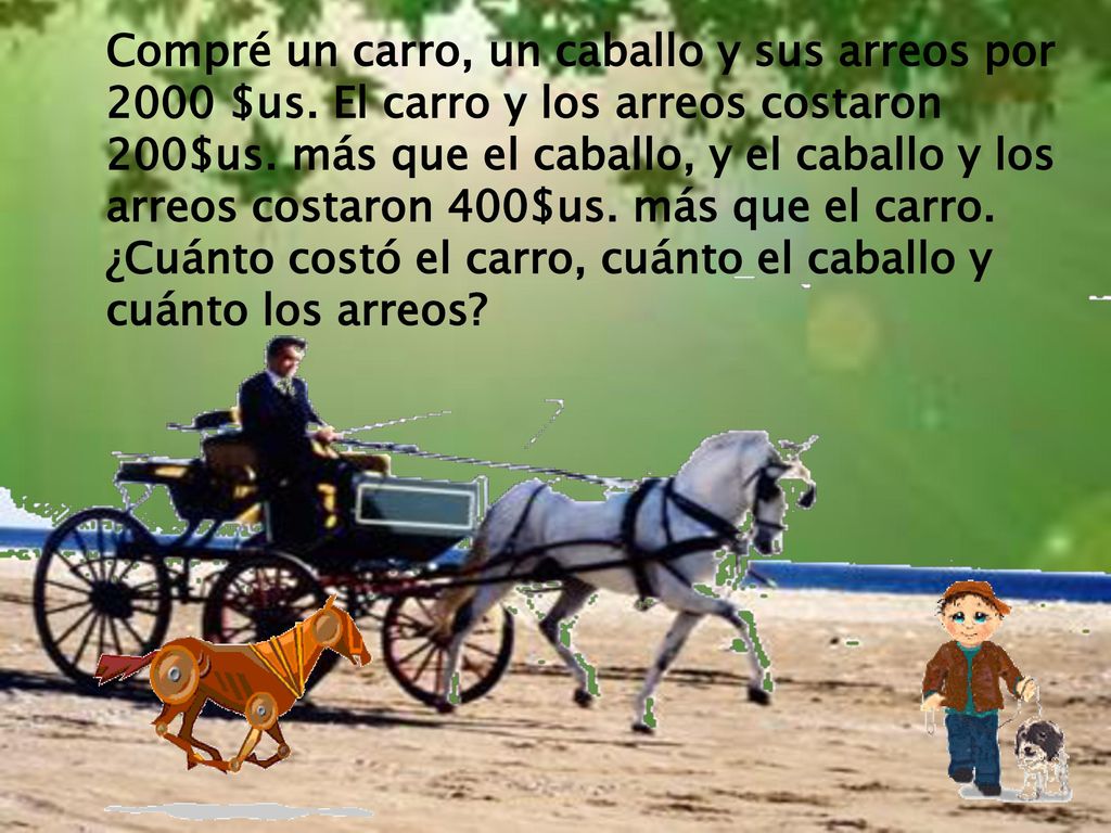Compré un carro, un caballo y sus arreos por 2000 $us