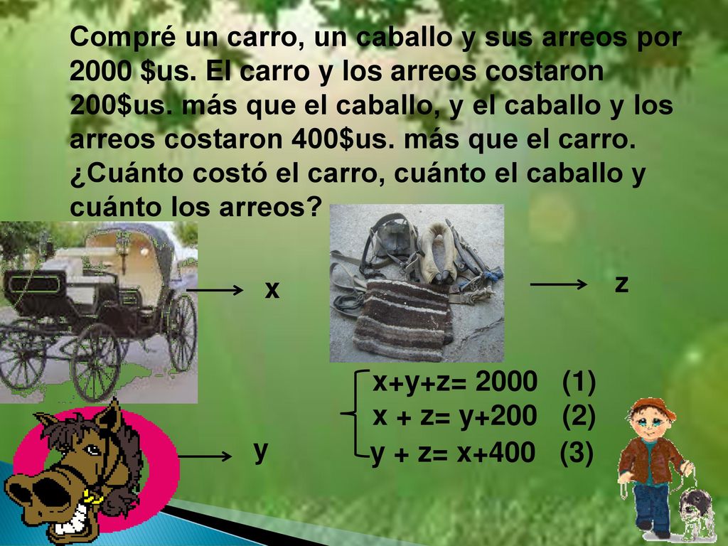 Compré un carro, un caballo y sus arreos por 2000 $us
