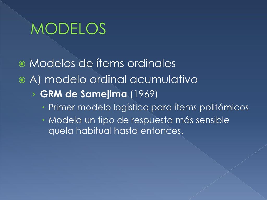 MODELOS Modelos de ítems ordinales A) modelo ordinal acumulativo