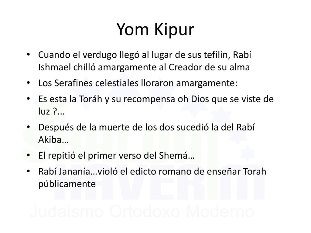 Yom Kipur Cuando el verdugo llegó al lugar de sus tefilín, Rabí Ishmael chilló amargamente al Creador de su alma.