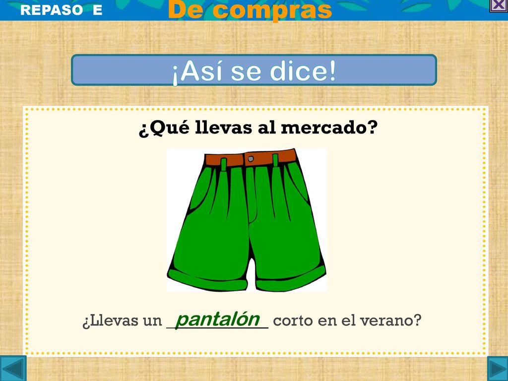 ¿Llevas un pantalón corto en el verano