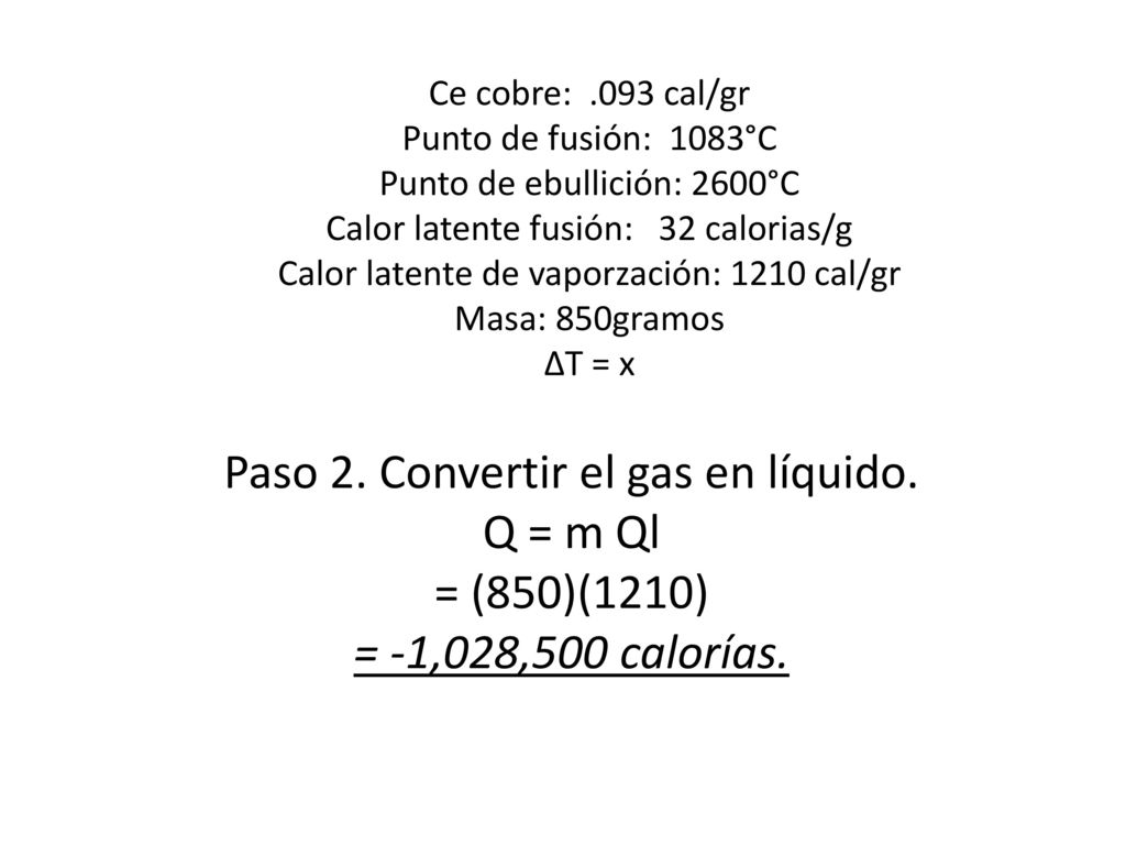 Paso 2. Convertir el gas en líquido. Q = m Ql = (850)(1210)