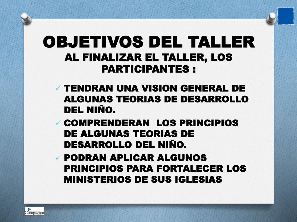 OBJETIVOS DEL TALLER AL FINALIZAR EL TALLER, LOS PARTICIPANTES :