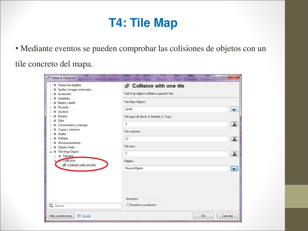 T4: Tile Map Mediante eventos se pueden comprobar las colisiones de objetos con un tile concreto del mapa.