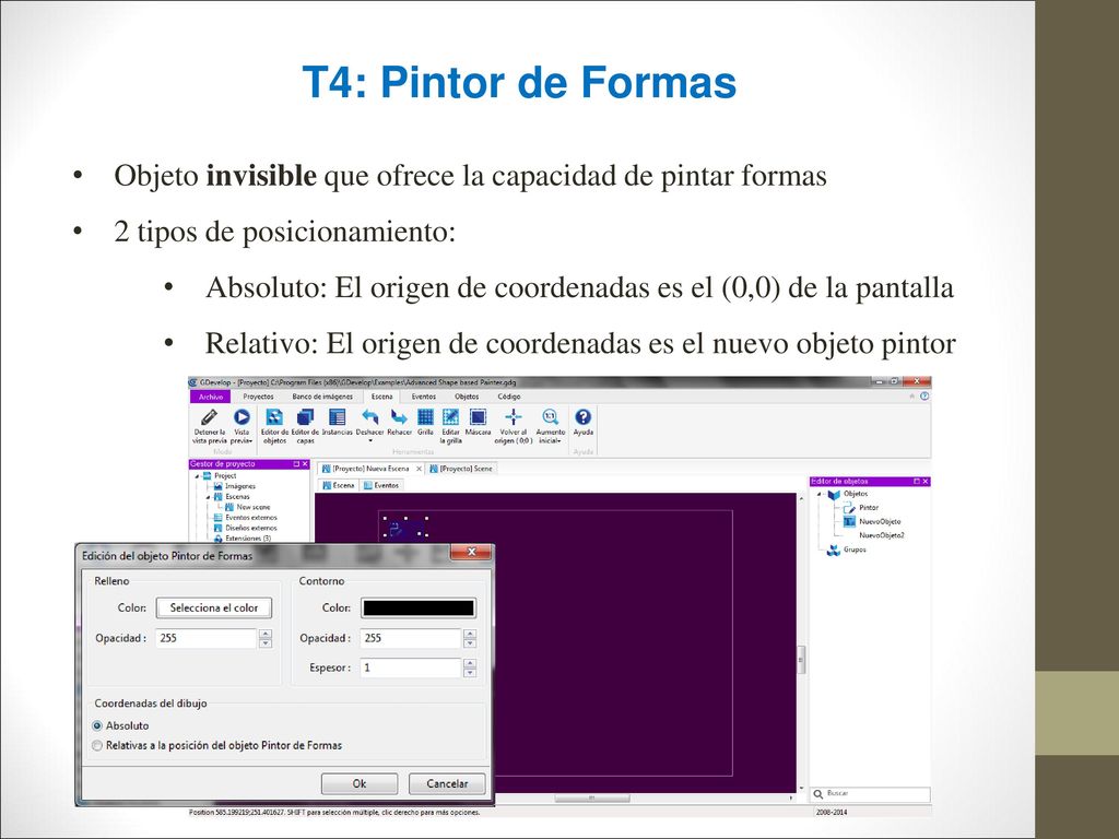 T4: Pintor de Formas Objeto invisible que ofrece la capacidad de pintar formas. 2 tipos de posicionamiento: