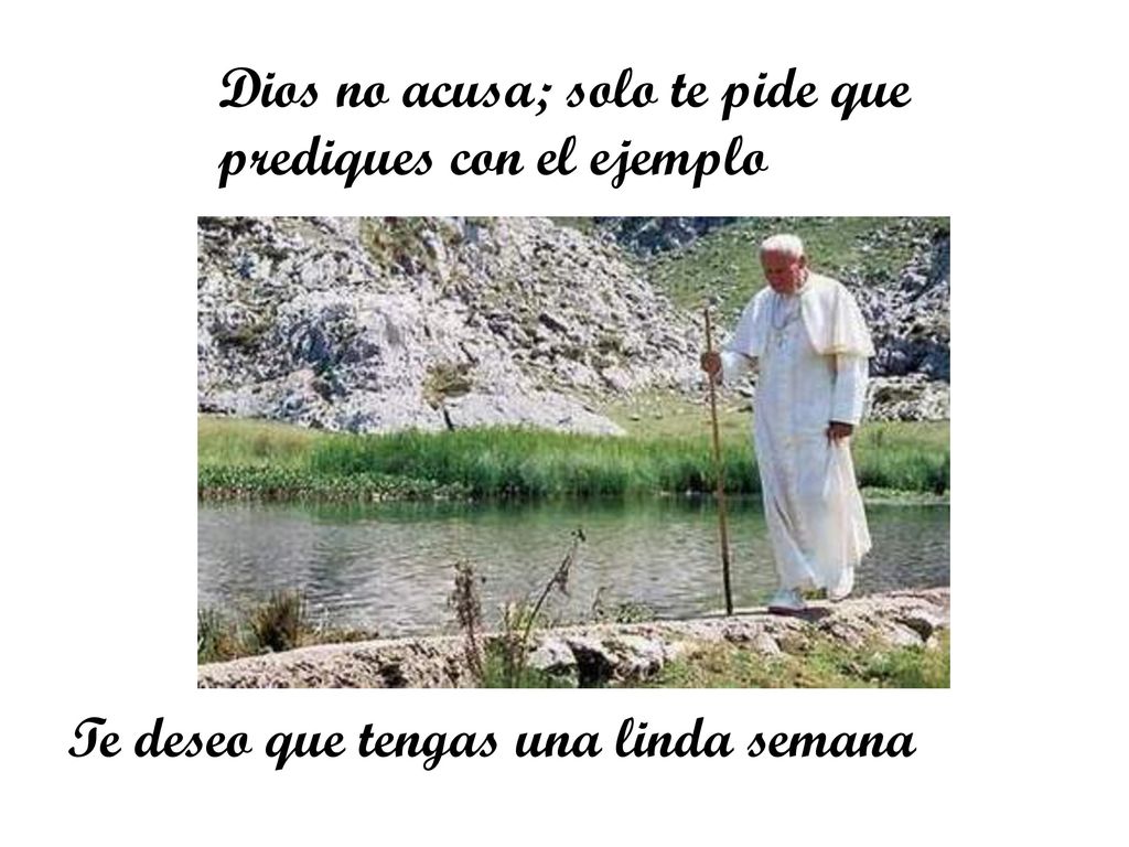 Dios no acusa; solo te pide que prediques con el ejemplo