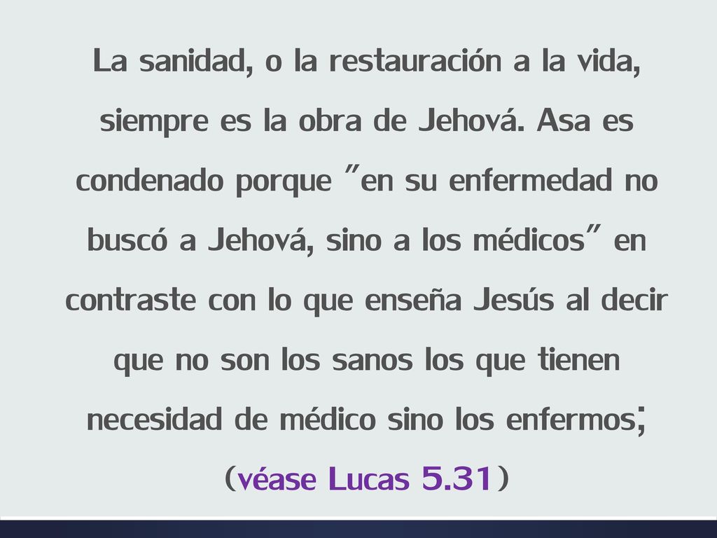 La sanidad, o la restauración a la vida, siempre es la obra de Jehová
