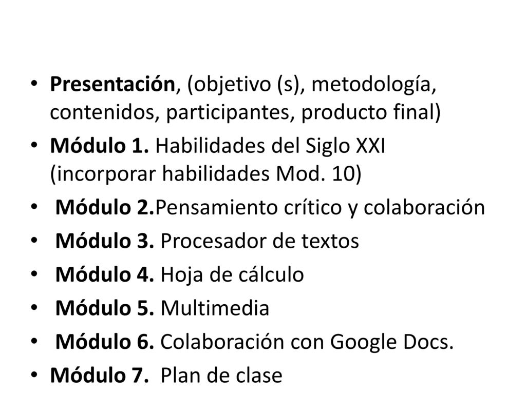 Presentación, (objetivo (s), metodología, contenidos, participantes, producto final)