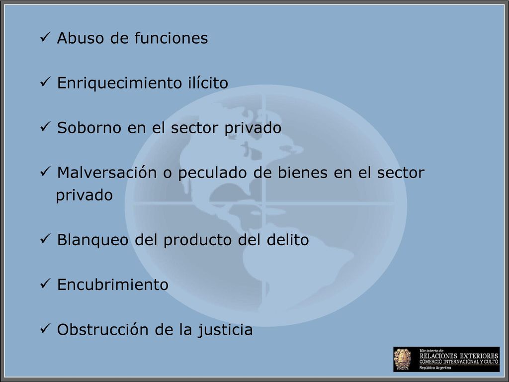 Abuso de funciones Enriquecimiento ilícito. Soborno en el sector privado. Malversación o peculado de bienes en el sector.