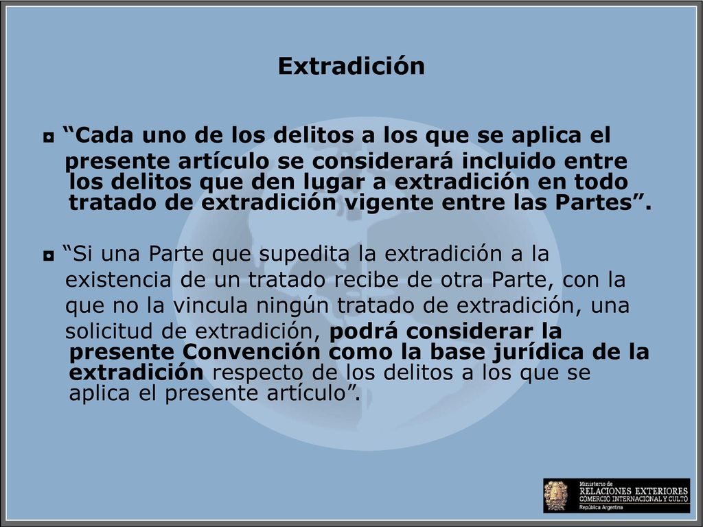 Extradición ◘ Cada uno de los delitos a los que se aplica el
