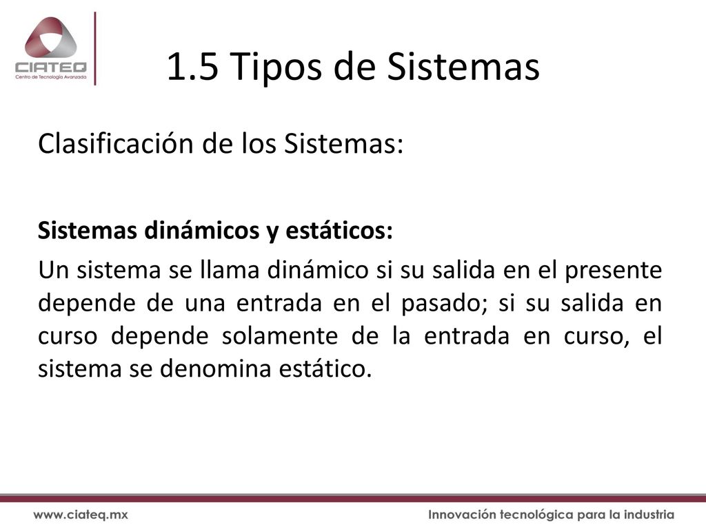 1.5 Tipos de Sistemas Clasificación de los Sistemas: