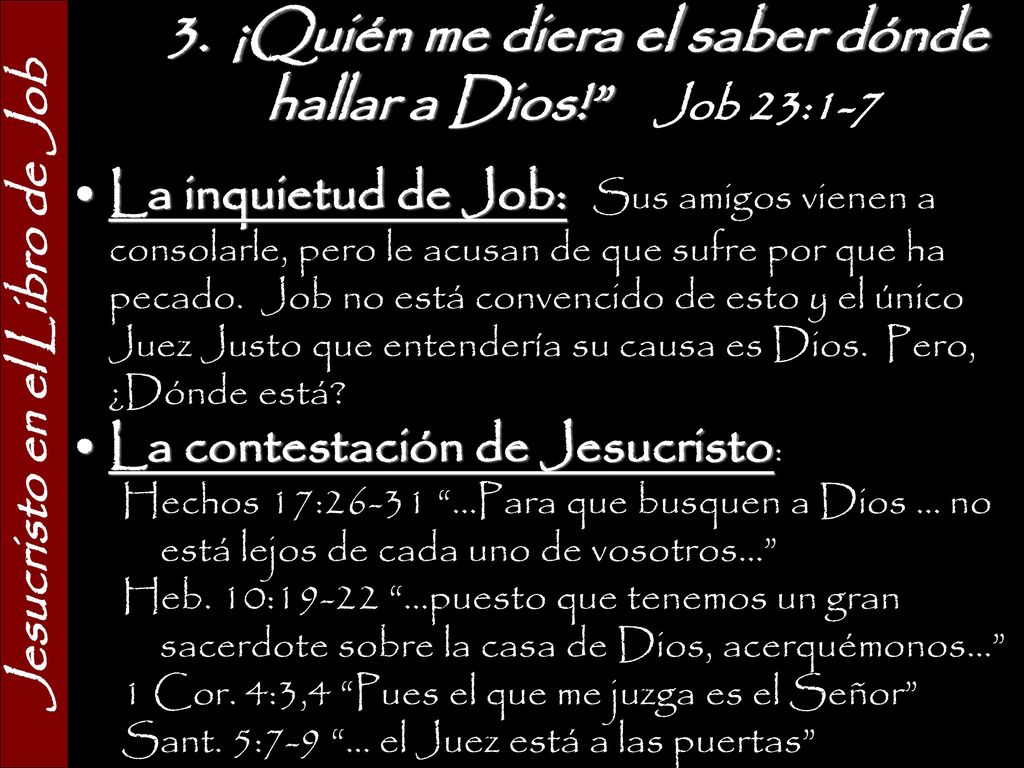 3. ¡Quién me diera el saber dónde hallar a Dios! Job 23:1-7