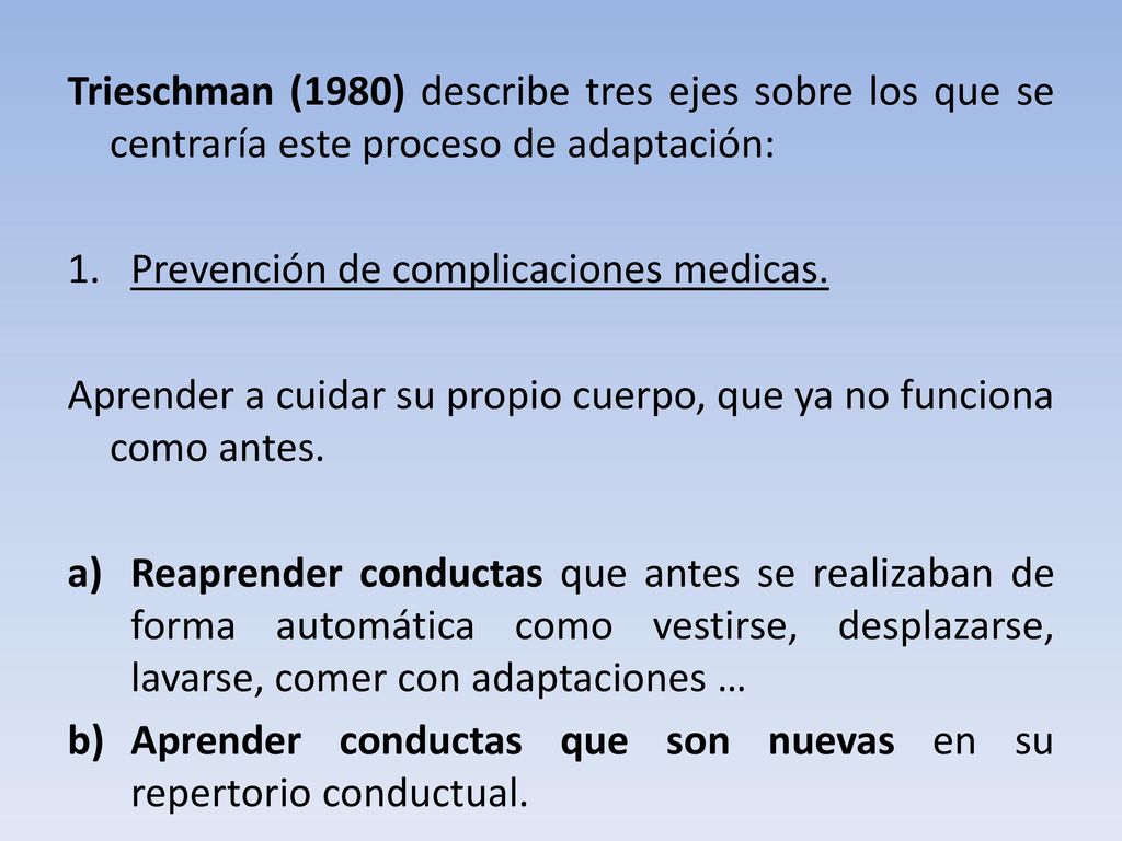 Trieschman (1980) describe tres ejes sobre los que se centraría este proceso de adaptación:
