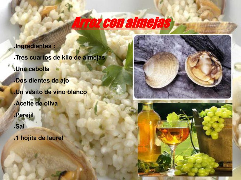 Arroz con almejas Ingredientes : Tres cuartos de kilo de almejas