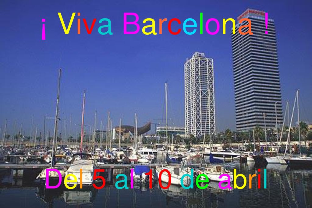 Del 5 al 10 de abril ¡ Viva Barcelona !