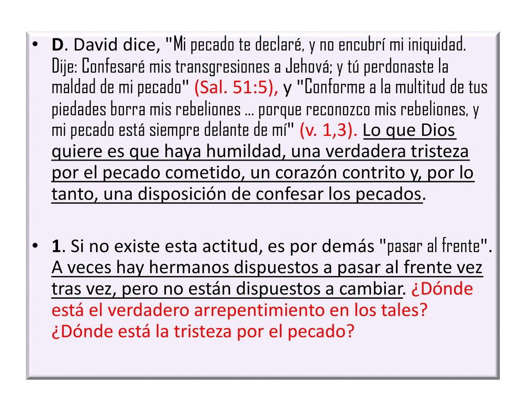D. David dice, Mi pecado te declaré, y no encubrí mi iniquidad