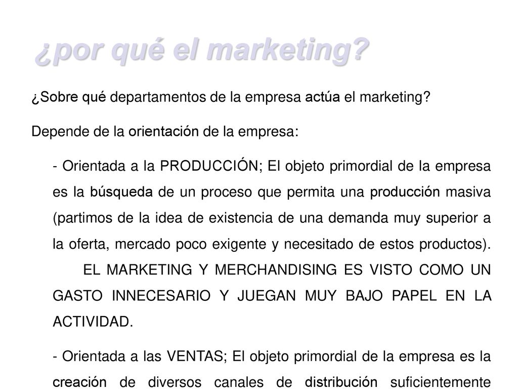 ¿por qué el marketing ¿Sobre qué departamentos de la empresa actúa el marketing Depende de la orientación de la empresa: