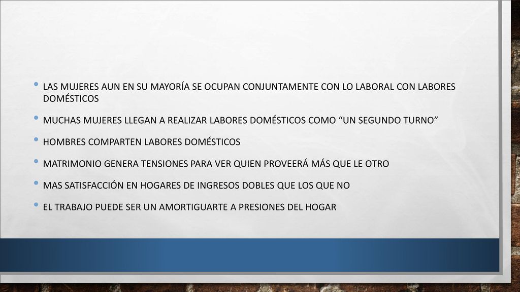 Las mujeres aun en su mayoría se ocupan conjuntamente con lo laboral con labores domésticos