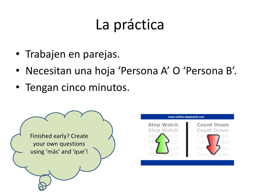 Finished early Create your own questions using ‘más’ and ‘que’!