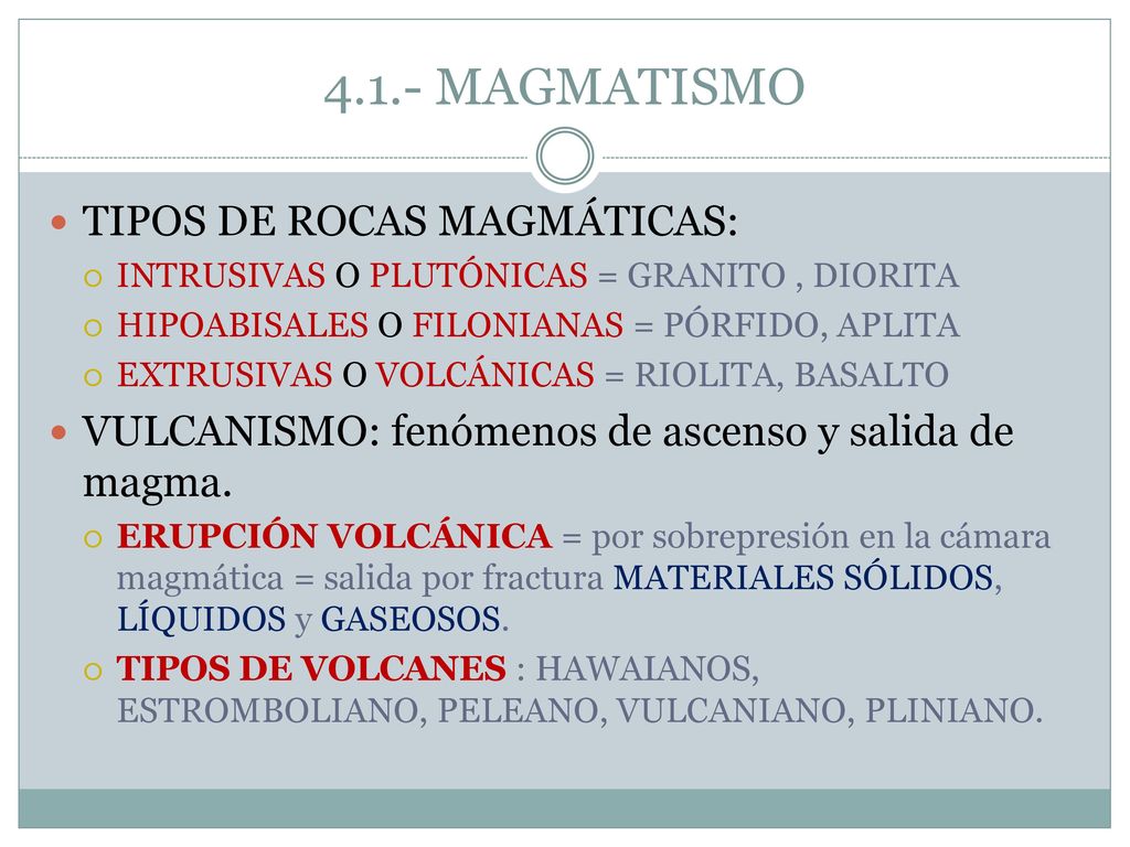 4.1.- MAGMATISMO TIPOS DE ROCAS MAGMÁTICAS: