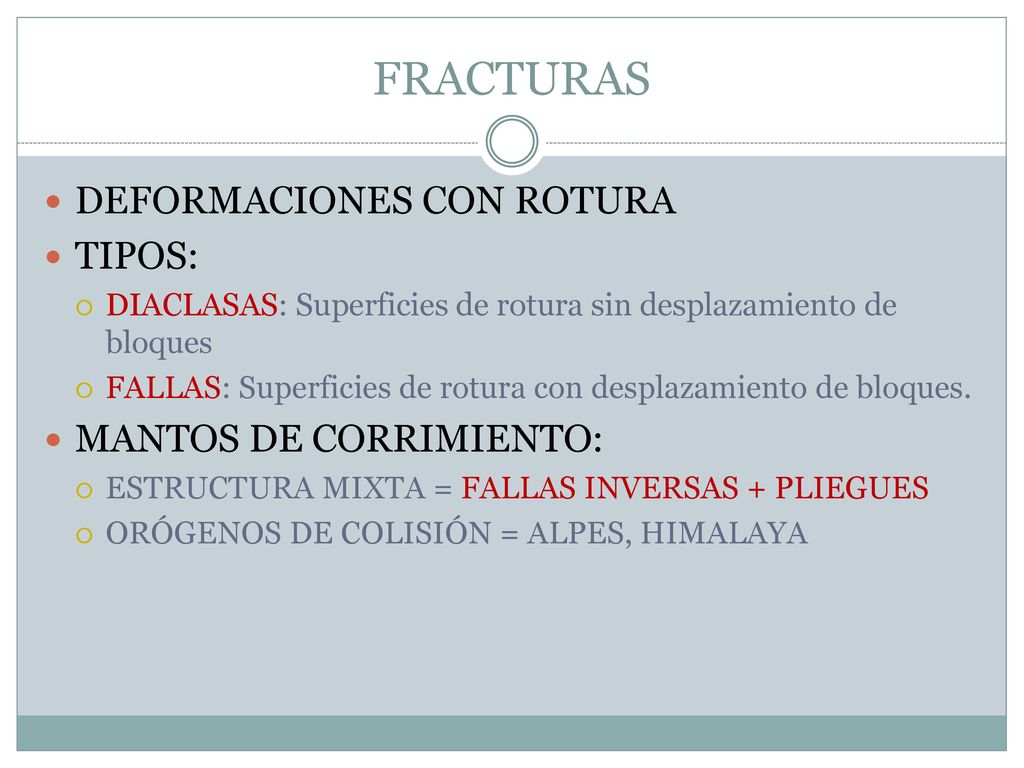 FRACTURAS DEFORMACIONES CON ROTURA TIPOS: MANTOS DE CORRIMIENTO: