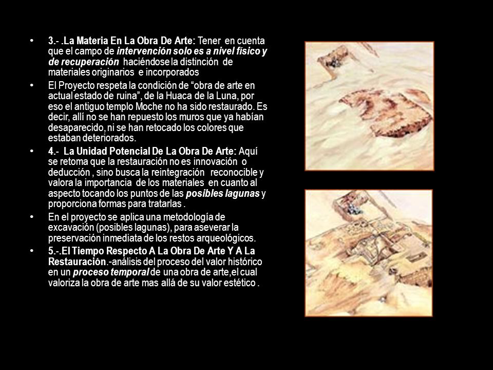 3.- .La Materia En La Obra De Arte: Tener en cuenta que el campo de intervención solo es a nivel físico y de recuperación haciéndose la distinción de materiales originarios e incorporados