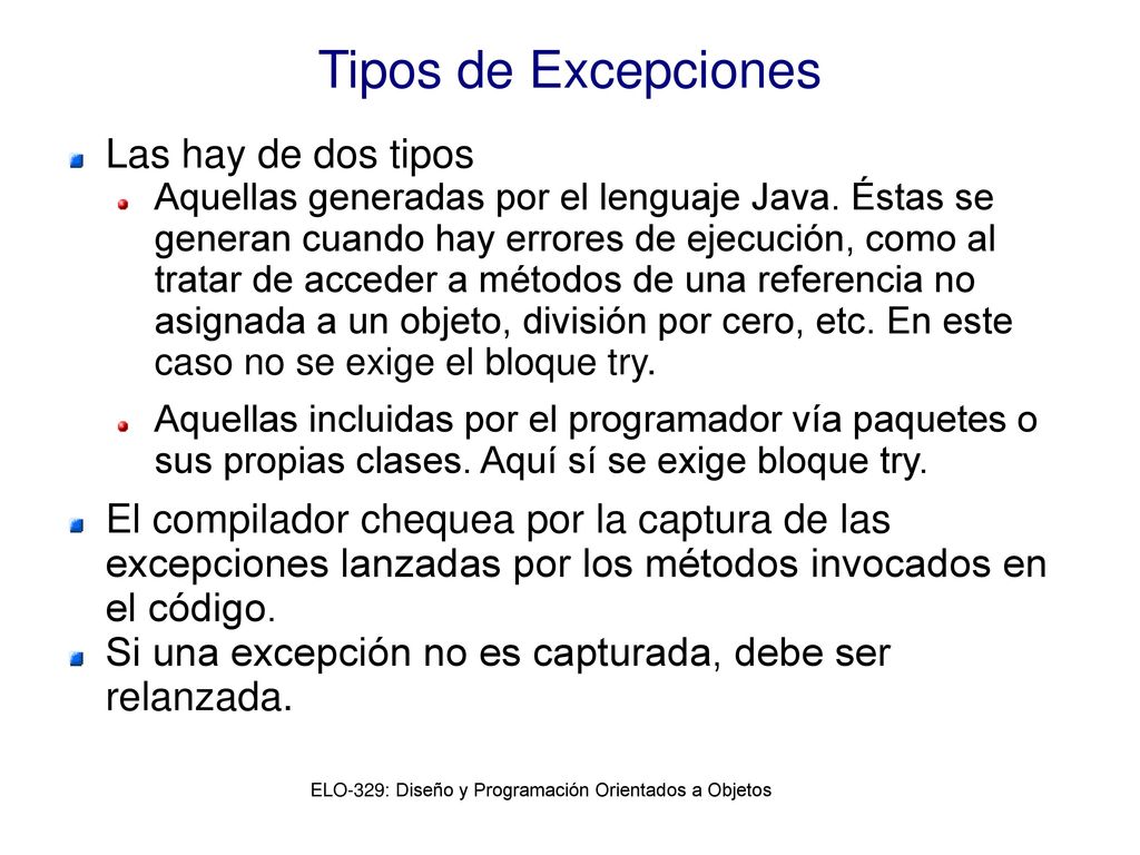 Tipos de Excepciones Las hay de dos tipos