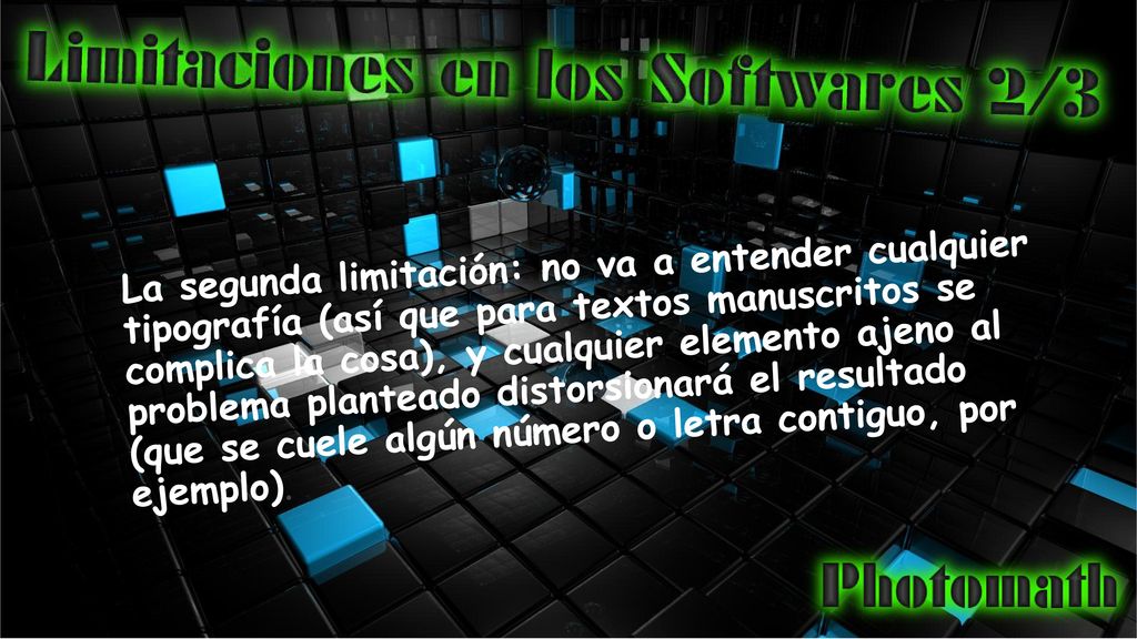 La segunda limitación: no va a entender cualquier tipografía (así que para textos manuscritos se complica la cosa), y cualquier elemento ajeno al problema planteado distorsionará el resultado (que se cuele algún número o letra contiguo, por ejemplo).