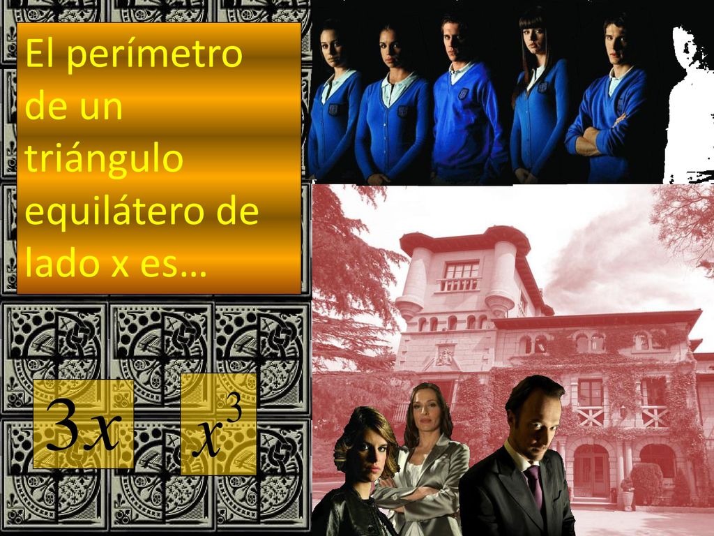 El perímetro de un triángulo equilátero de lado x es…