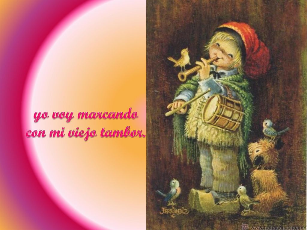 yo voy marcando con mi viejo tambor.